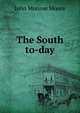 The South to-day, John Monroe Moore 