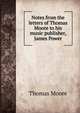 Notes from the letters of Thomas Moore to his music publisher, James Power, Thomas Moore 