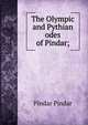 The Olympic and Pythian odes of Pindar;, Pindar Pindar 