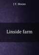 Linside farm, J F. Moore 