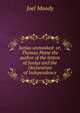 Junius unmasked: or, Thomas Paine the author of the letters of Junius and the Declaration of Independence, Joel Moody 