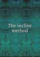 The incline method, 