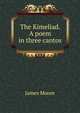 The Kimeliad. A poem in three cantos, James Moore 