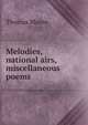 Melodies, national airs, miscellaneous poems, Thomas Moore 