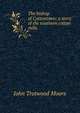 The bishop of Cottontown; a story of the southern cotton mills, John Trotwood Moore 