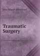 Traumatic Surgery, John Joseph Moorhead 