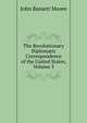 The Revolutionary Diplomatic Correspondence of the United States, Volume 3, Moore, John Bassett, 1860-1947, ed 
