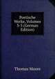 Poetische Werke, Volumes 3-5 (German Edition), Thomas Moore 