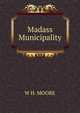 Madass Municipality, W H. MOORE 