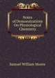 Notes of Demonstrations On Physiological Chemistry, Samuel William Moore 