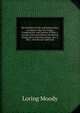 The Problem of Life and Immortality: An Inquiry Into the Origin, Composition, and Destiny of Man, a Lecture Delivered Before the Boston Young Men's Christian Union, Jan. 3, 1861, with Recent Additions, Loring Moody 