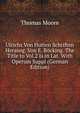 Ulrichs Von Hutten Schriften Herausg. Von E. Bocking. The Title to Vol.2 Is in Lat. With Operum Suppl (German Edition), Thomas Moore 