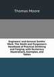Engineers' and General Smiths' Work: The Smith and Forgeman's Handbook of Practical Smithing and Forging, with Numerous Illustrations, Examples, and Tables, Thomas Moore 