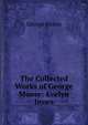The Collected Works of George Moore: Evelyn Innes, Moore George 