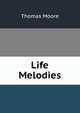Life Melodies, Thomas Moore 