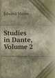 Studies in Dante, Volume 2, Edward Moore 
