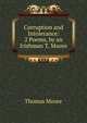 Corruption and Intolerance: 2 Poems, by an Irishman T. Moore., Thomas Moore 