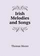Irish Melodies and Songs, Thomas Moore 