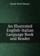 An Illustrated English-Italian Language Book and Reader, Sarah Wool Moore 