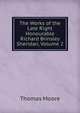 The Works of the Late Right Honourable Richard Brinsley Sheridan, Volume 2, Thomas Moore 