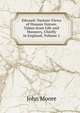Edward: Various Views of Human Nature, Taken from Life and Manners, Chiefly in England, Volume 1, John Moore 