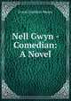 Nell Gwyn - Comedian: A Novel, Moore Frank Frankfort 