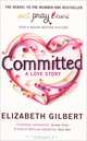 Committed. A Love Story / Законный брак, Элизабет Гилберт 