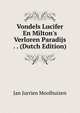 Vondels Lucifer En Milton's Verloren Paradijs . . (Dutch Edition), Jan Jurrien Moolhuizen 
