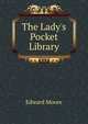 The Lady's Pocket Library, Edward Moore 