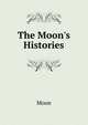 The Moon's Histories, Moon 