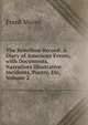The Rebellion Record: A Diary of American Events, with Documents, Narratives Illustrative Incidents, Poetry, Etc, Volume 2, Moore, Frank 