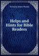 Helps and Hints for Bible Readers, Nicholas James Moody 
