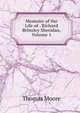 Memoirs of the Life of . Richard Brinsley Sheridan, Volume 1, Thomas Moore 