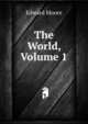 The World, Volume 1, Edward Moore 