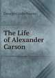 The Life of Alexander Carson, George Cooke Moore 