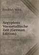 Aegyptens Vormetallische Zeit (German Edition), Friedrich Mook 