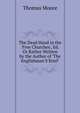 The Dead Hand in the 'Free Churches', Ed. Or Rather Written by the Author of 'The Englishman'S Brief'., Thomas Moore 