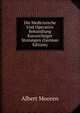Die Medicinische Und Operative Behandlung Kurzsichtiger Storungen (German Edition), Albert Mooren 