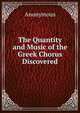 The Quantity and Music of the Greek Chorus Discovered, Heinrich Kretschmayr 