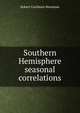 Southern Hemisphere seasonal correlations, Robert Cockburn Mossman 