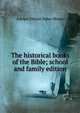 The historical books of the Bible; school and family edition, Adolph Eliezer Asher Moses 