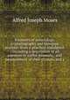 Elements of mineralogy, crystallography and blowpipe analysis: from a practical standpoint ; including a description of all common or useful minerals, . and measurement of their crystals, and a, Alfred Joseph Moses 