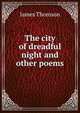 The city of dreadful night and other poems, Thomson James 