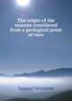 The origin of the seasons considered from a geological point of view, Samuel Mossman 