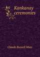 Kankanay ceremonies, Claude Russell Moss 