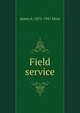 Field service, James A. 1872-1941 Moss 