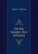 On the height: five sermons, Isaac S. Moses 