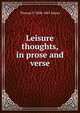 Leisure thoughts, in prose and verse, Thomas P. 1808-1881 Moses 