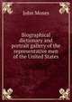 Biographical dictionary and portrait gallery of the representative men of the United States, John Moses 