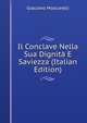 Il Conclave Nella Sua Dignita E Saviezza (Italian Edition), Giacomo Moscarelli 